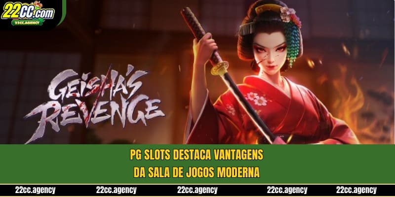 PG Slots destaca vantagens da sala de jogos moderna