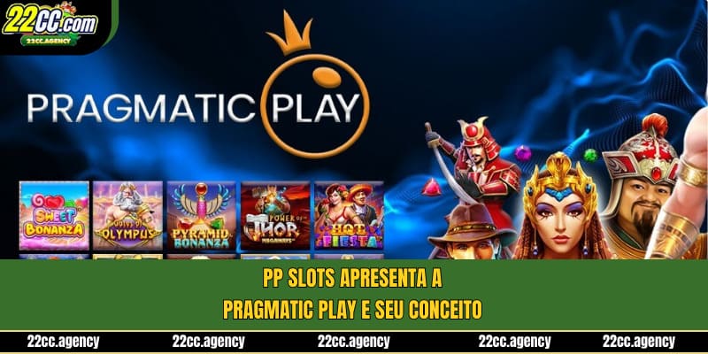 PP Slots apresenta a Pragmatic Play e seu conceito