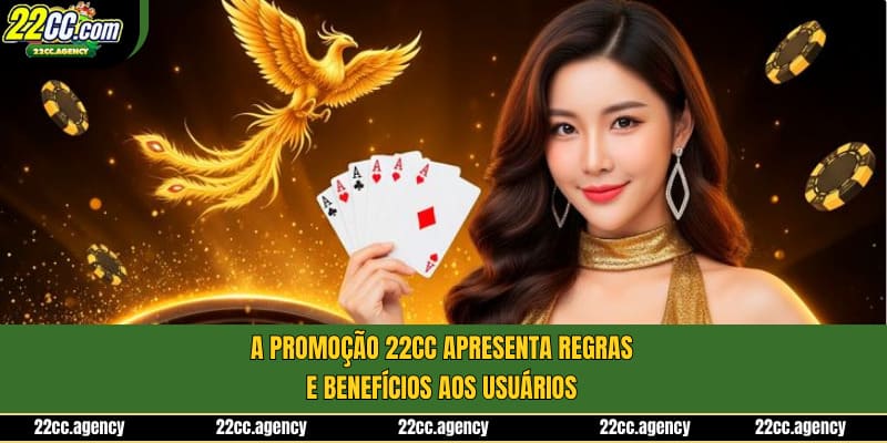 A Promoção 22cc apresenta regras e benefícios aos usuários