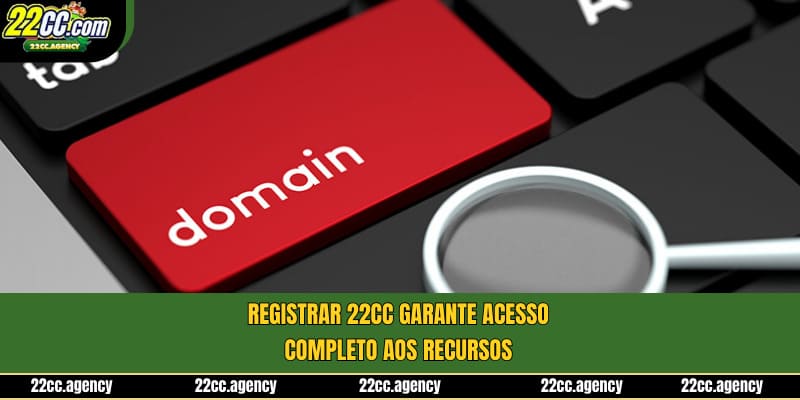 Registrar 22cc garante acesso completo aos recursos